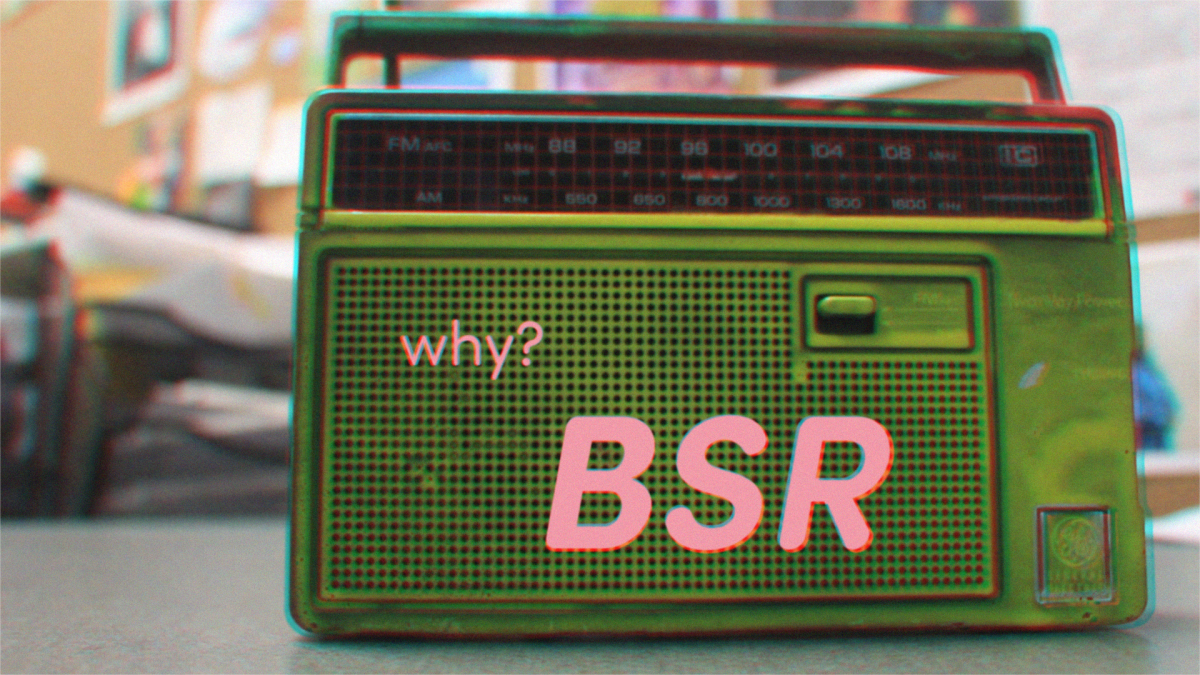 Why BSR?